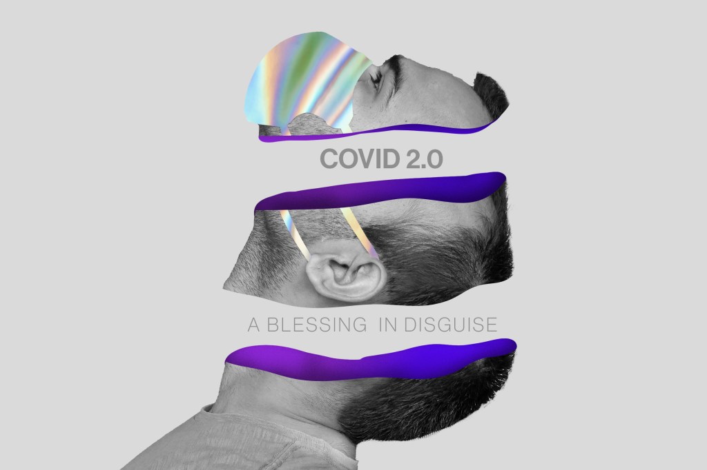 COVID 2.0 – A Blessing in&nbsp;Disguise